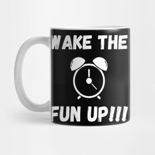 Wake the FUN UP Mug